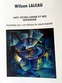 iciHaiti - Economy : «Haiti, Petro Caribe and its unreasonings» un book by former Minister Wilson Laleau - iciHaiti.com : All the news in brief 7/7 iciHaiti - Economy : «Haiti, Petro Caribe and its unreasonings» un book by former Minister Wilson Laleau - iciHaiti.com : All the news in brief 7/7