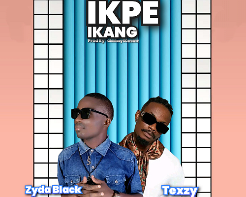 Music: Zyda Black – Ikpe Ikang (Afro Gyration) Ft. Texzy Prod. by GiddeeSCIENCE || @HeisAustine