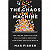 Book Suggestion: The Chaos Machine -The Inside Story of How Social Media Rewired Our Minds and Our World