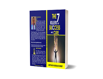 THE 7 KILLERS OF SUCCESS AND CURE._Written by Goodluck Ernest