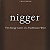 Book Suggestion: Nigger: The Strange Career of a Troublesome Word